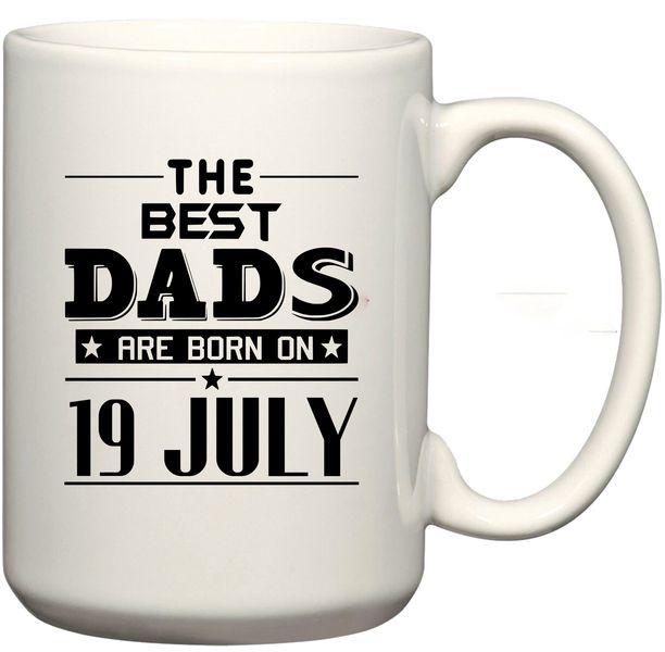 The Best Dads Are Born on 19 July Birthday Coffee Mug