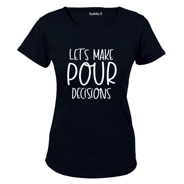 Let's Make Pour Decisions - Ladies - T-Shirt