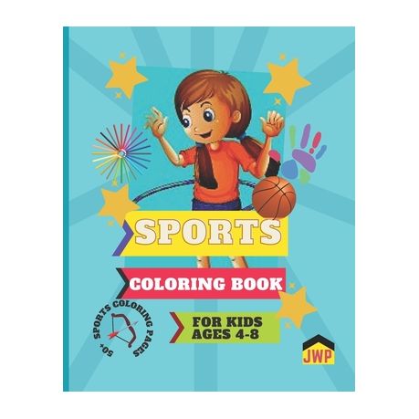 Sports Coloring Book for Kids Ages 4-8 Color Me Happy: (US Edition) (JWP Coloring  Books) a book by Shubham Goel