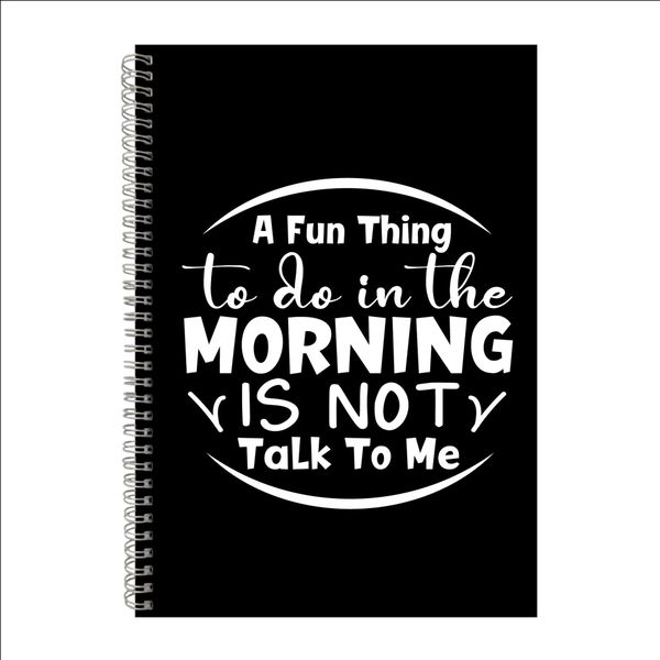Talk to me A4 Notebook Pad for School Work Sarcastic Graphic Present050