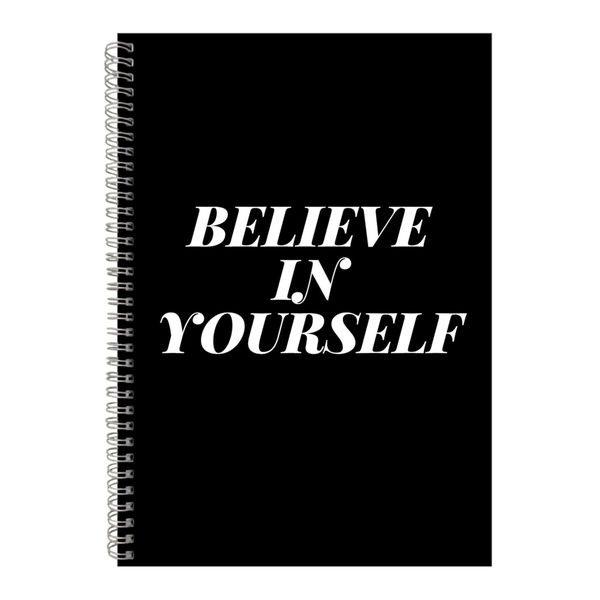 Believe A4 Notebook Spiral Lined Motivational Sayings Graphic Notepad 154