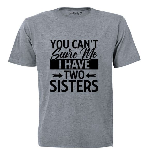 I Have Two Sisters - Adults - T-Shirt