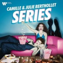 Camille &amp; Julie Berthollet: Series (CD / Album)