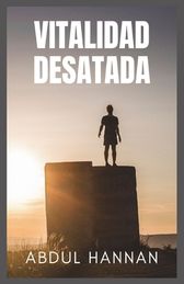 Vitalidad Desatada: La Gu A Definitiva Para Comprender Y Priorizar La ...