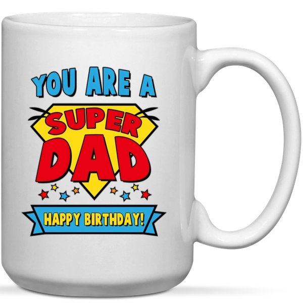 You're A Super Dad Happy Birthday Gift Mug