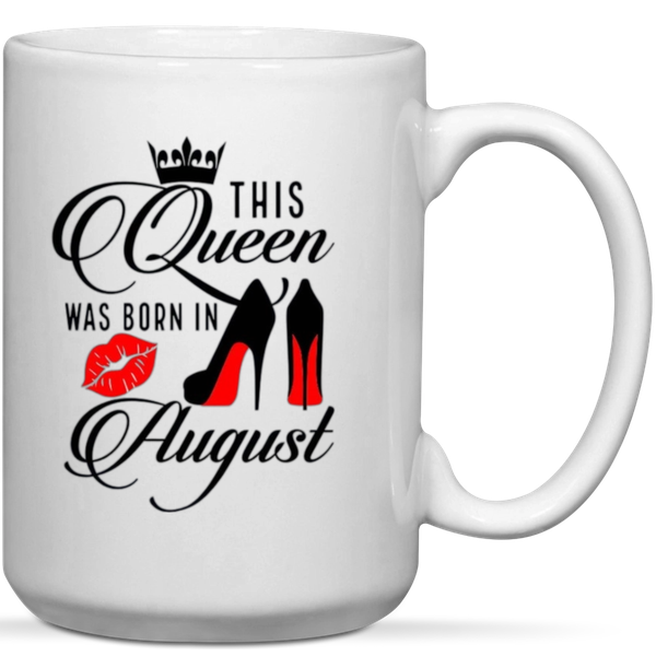This Queen Was Born In August Birthday Gift Mug