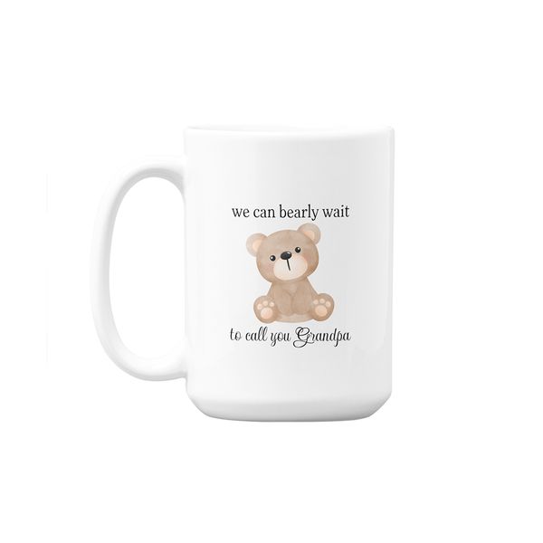 We Can Bearly WaitTo Call You Grandpa Custom Printed Mug 440ml