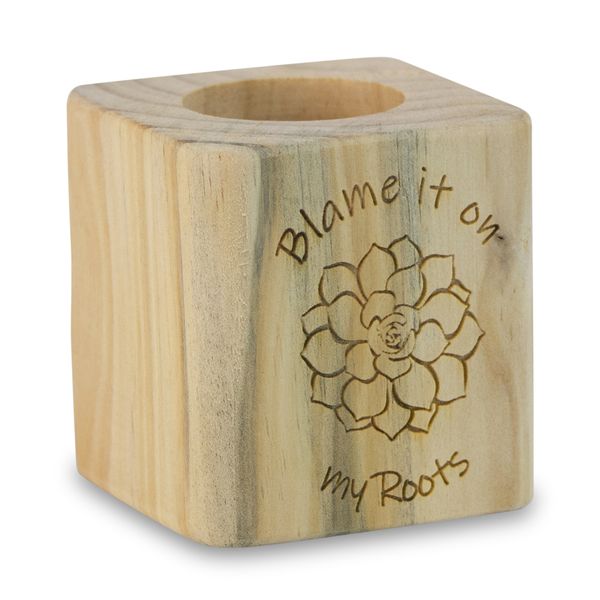 Plant Holder - Natural Wood -Engraved -Blame It On My Roots - 7cmx 7cmx 7cm