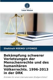 Bek?mpfung Schwerer Verletzungen Der Menschenrechte Und Des Humanit?ren ...