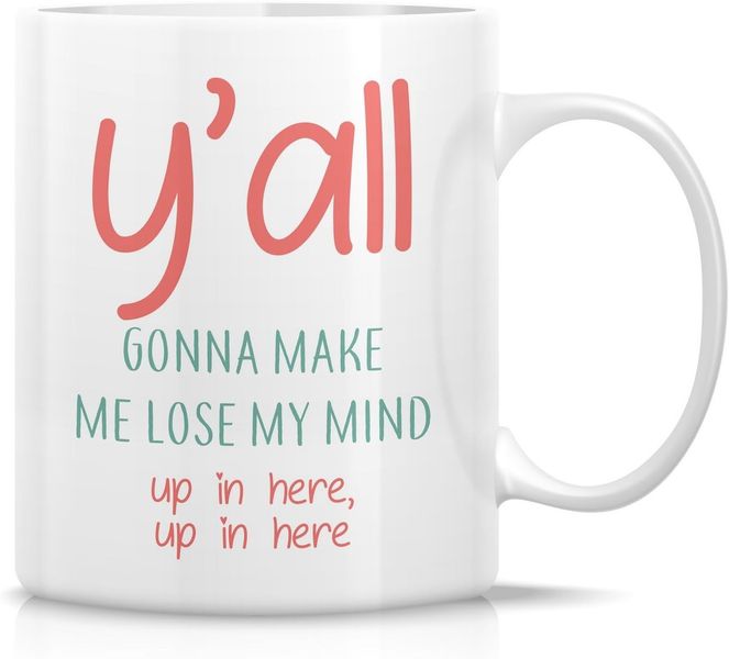 Y'all gonna make me lose my mind - Valentines - Relationship mug