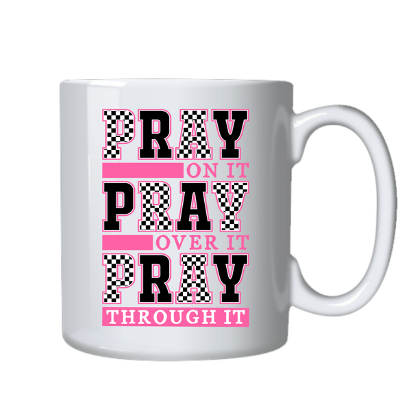 Pray Through It Christian Theme Birthday Christmas Gift Cup Mug 402