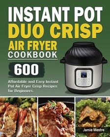 Instant Pot Duo Crisp Air Fryer Cookbook | Buy Online in South Africa ...