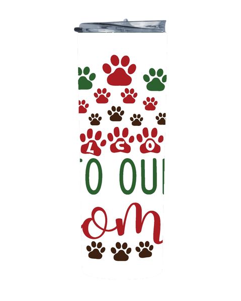 Welcome 20 Oz Straight Skinny Dog Tumbler 339