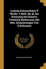 Ludwig Schwanthaler'S Werke. 3 Abth. [In 4]. Der Kreuzzug Des Kaisers ...