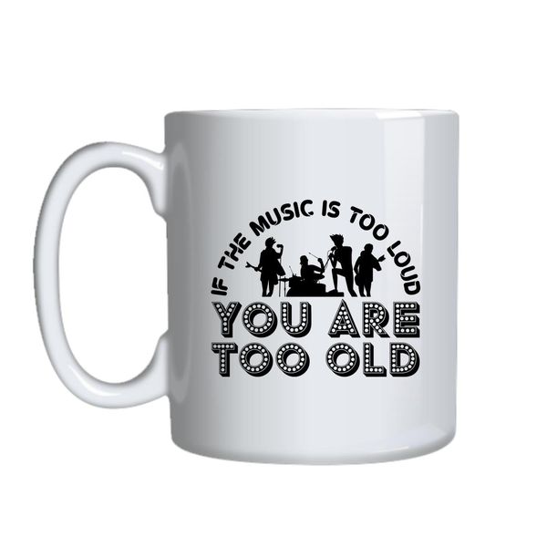 You Are Too Old Mug Gift Idea 146