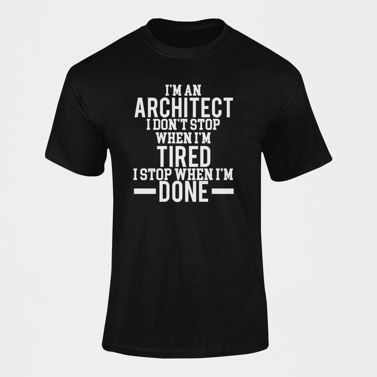 i-m-an-architect-i-don-t-stop-when-i-m-tired-t-shirt-shop-today-get