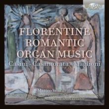 Casini/Casamorata/Magliloni: Florentine Romantic Organ Music (CD / Album (Jewel Case))