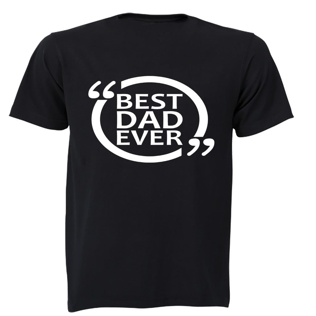 Best Dad Ever - Comment Design - Adults - T-Shirt | Shop Today. Get it ...