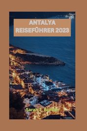 Antalya Reisef Hrer 2023: Enth Llung Von Antalya: Entdecken Sie Antike ...