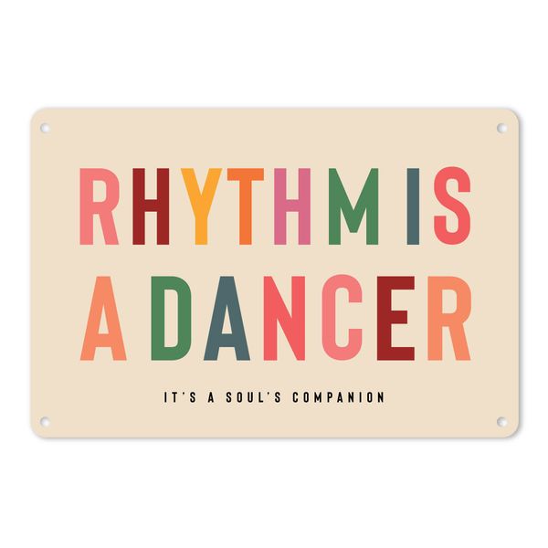 A4 Metal/Tin Poster - Rhythm Is A Dancer. It's A Soul's Companion