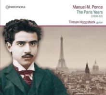 Manuel M. Ponce: The Paris Years (CD / Album)