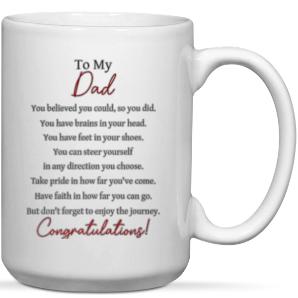 To My Dad Congratulations Graduation Gift Mug