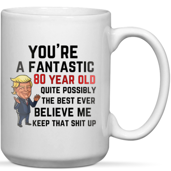 You're A Fantastic 80 Year Old 80th Birthday Gift Mug
