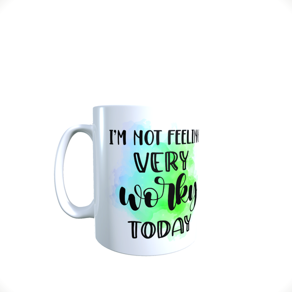 Funny Office Coffee Mug - Not feeling very worky
