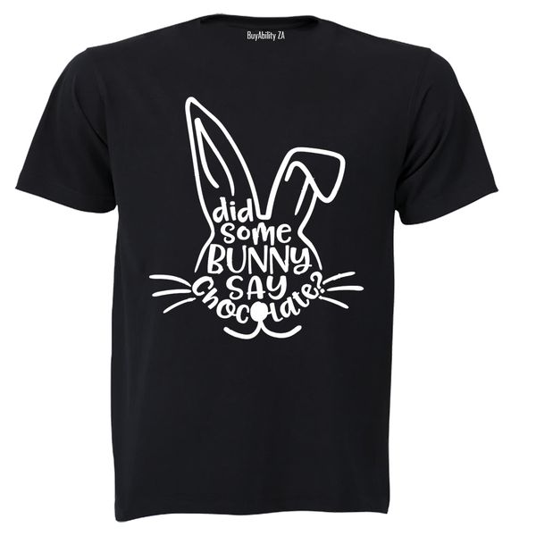 Did Some Bunny Say Chocolate - Easter- Kids T-Shirt
