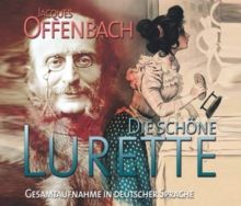 Jacques Offenbach: Die Schöne Lurette (CD / Album)