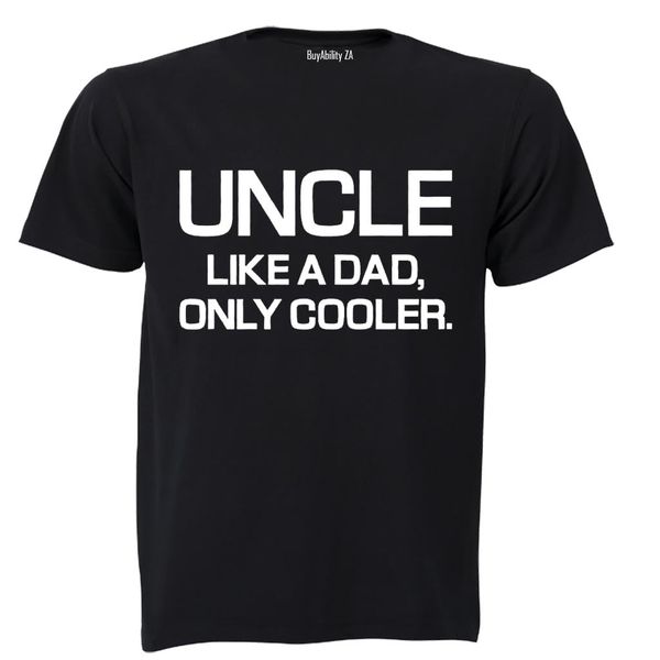 Uncle - Like a Dad, Only Cooler - Adults - T-Shirt