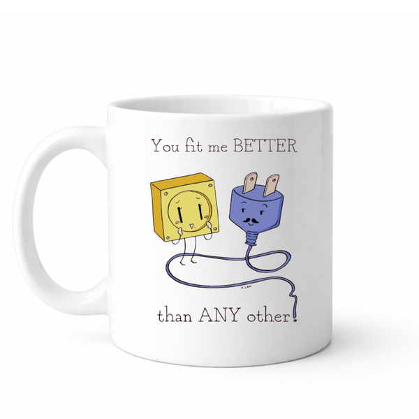 You fit me better than any other - Valentines - Relationship mug