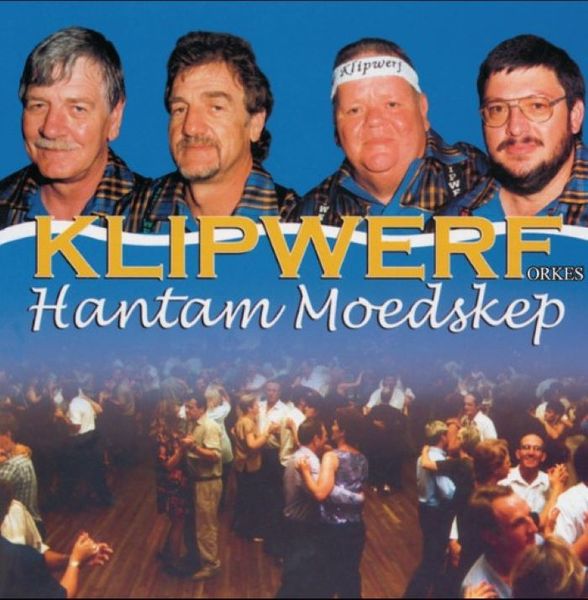 Klipwerf Orkes - Hantam Moedskep