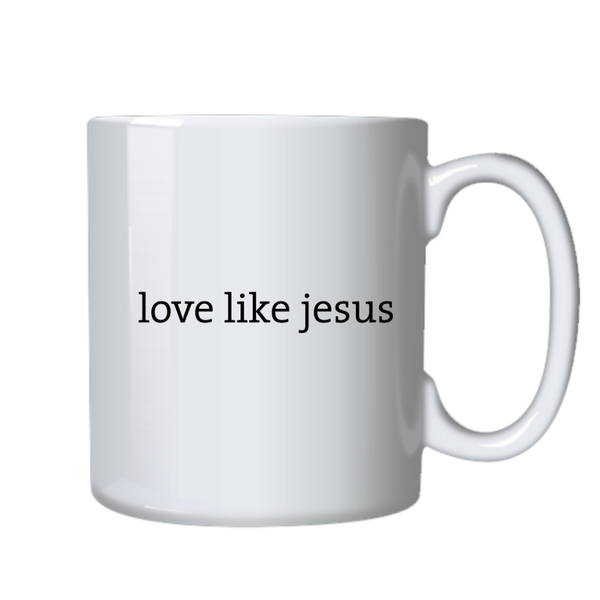 Love Like Jesus - Christian Theme Birthday Christmas Gift Cup Mug 402