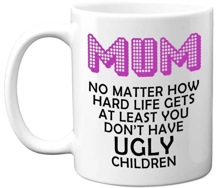 Mum No Ugly Children Birthday Christmas Mother's Day Gift 11Oz Coffee Mug