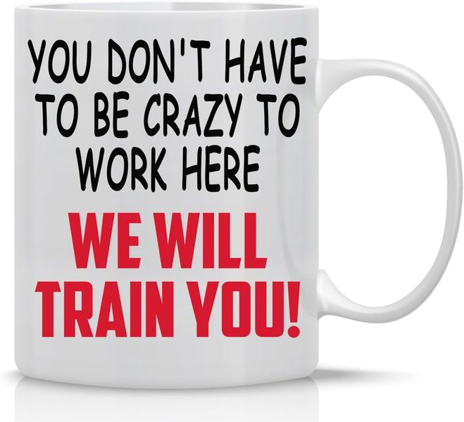 We will train you-Mother's day-Valentine-Father's day-Christmas gift Mug