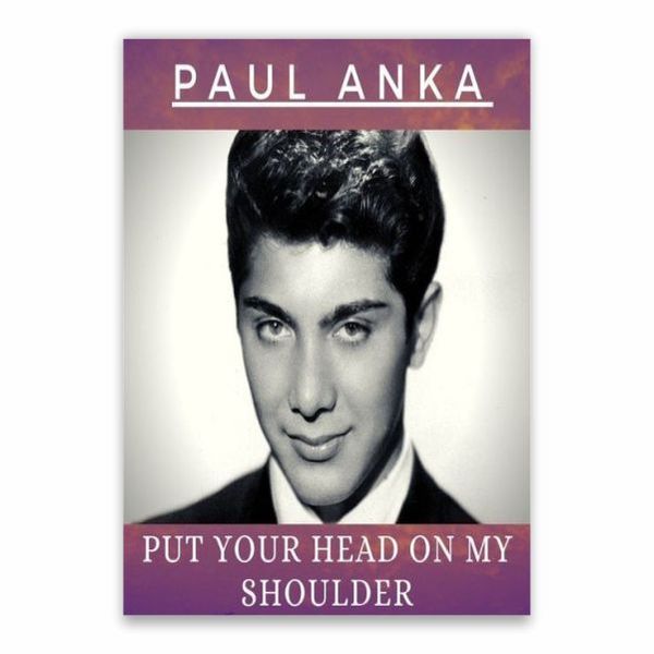 Paul Anka Put Your Head On My Shoulder Poster - A1