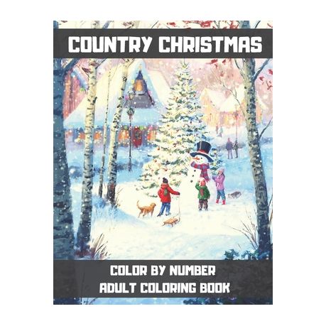 Country Christmas Color By Number Adult Coloring book: A Beautiful