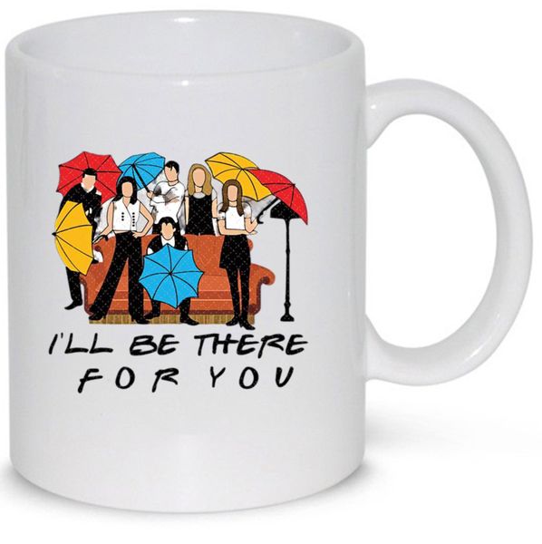 I'll Be There For You Friends Group Gift Coffee Mug (11Oz Standard Size)