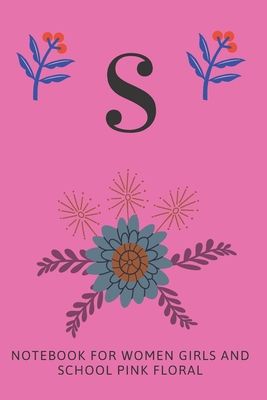 S: Notebook for Women, Girls and School, Pink Floral