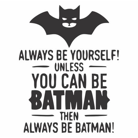 Always Be Yourself Batman Quote Wall Art | Buy Online in South Africa |  