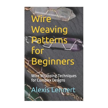 Beginner wire on sale weaving patterns