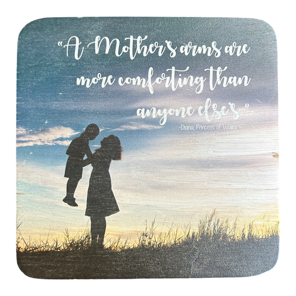 Pine Plywood Quote Block - A Mother's arms are more Comforting
