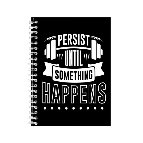 Persist A5 Notebook Spiral and Lined Workout Quote Graphic Notepad Gift 207