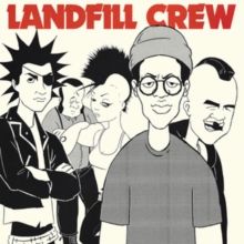 Landfill Crew (Vinyl / 7" EP)