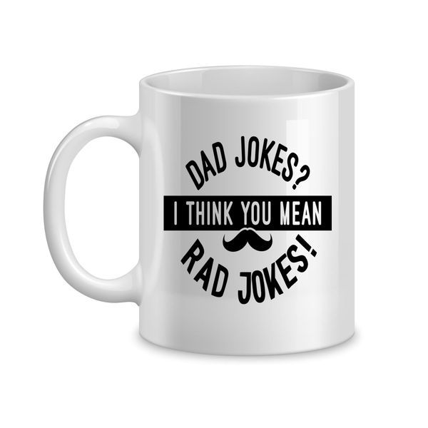 Rad Jokes Coffee Mug for Him Father's Day Graphic Cups Men Present 051