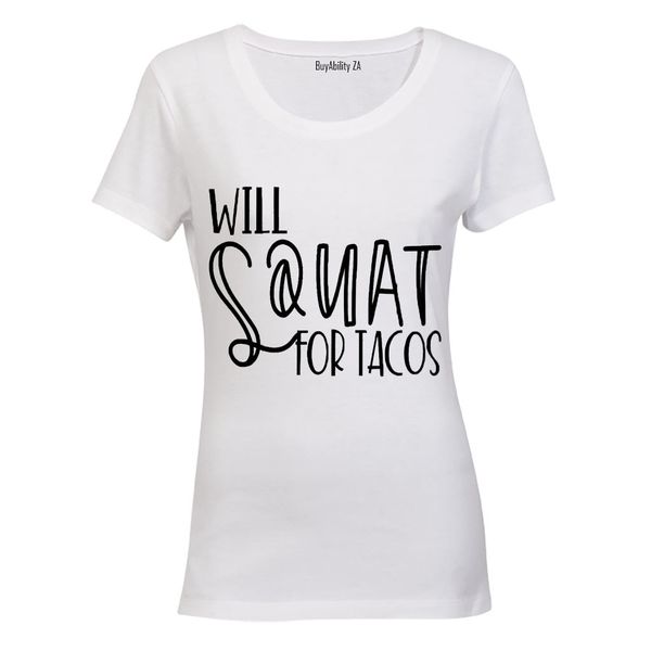 Will Squat for Tacos - Ladies - T-Shirt - White