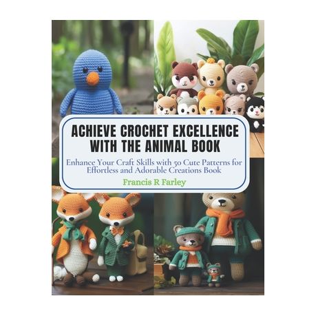 Adorable Crochet Book: With 50 Effortless Animals Patterns for Adorable  Creations