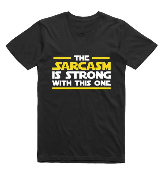 The Sarcasm Is Strong With This One Funny Shirt