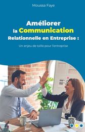 Am?liorer La Communication Relationnelle En Entreprise: Un Enjeu De ...